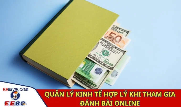 Game Đánh Bài Online EE88 - Khám Phá Trò Chơi Đỉnh Cao 4 Quản lý kinh tế hợp lý khi tham gia đánh bài online