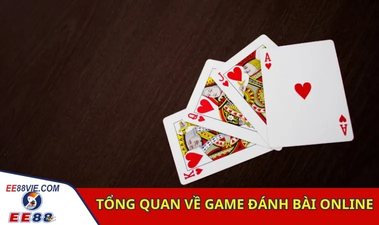 Game Đánh Bài Online EE88 - Khám Phá Trò Chơi Đỉnh Cao 2 Tổng quan về game đánh bài online