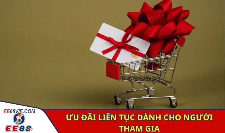 Ứng Dụng Đánh Bài Online EE88 - Giải Trí Không Giới Hạn 4 Ưu đãi liên tục dành cho người tham gia