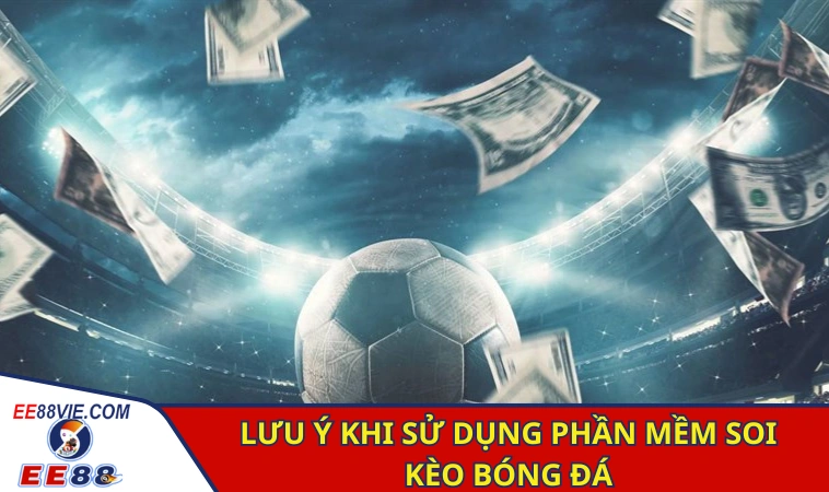 Các lưu ý quan trọng khi dùng tool phân tích soi kèo bóng đá