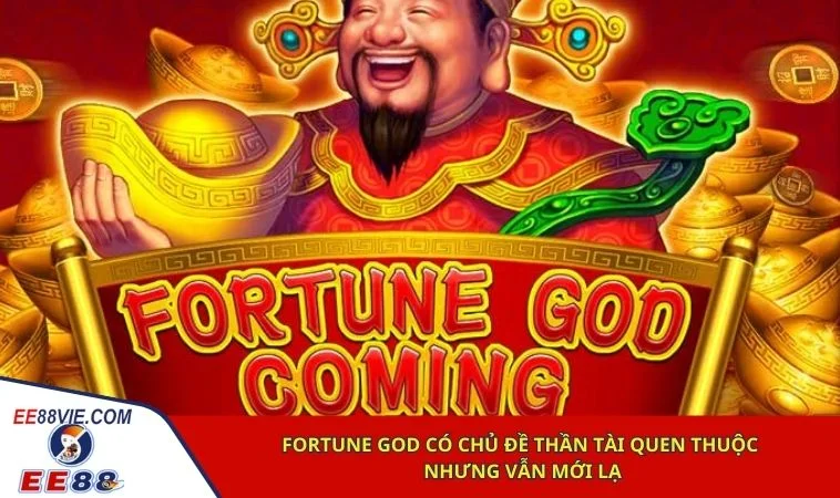CQ9 Slots - Thiên đường nổ hũ đáng để đầu tư làm giàu tại EE88 4 Fortune God có chủ đề thần tài quen thuộc nhưng vẫn mới lạ