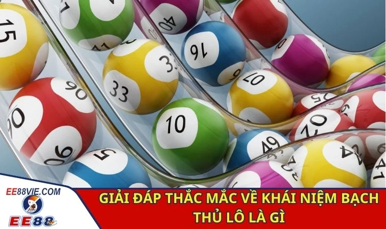Bạch Thủ Lô Là Gì? Bí Quyết Chốt Số Siêu Chuẩn Tại EE88 2 Giải đáp thắc mắc về khái niệm bạch thủ lô là gì