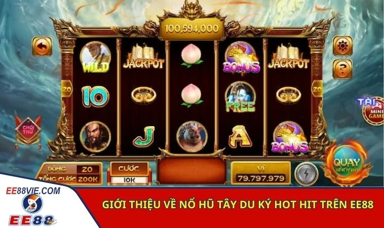 Giới thiệu về nổ hũ Tây Du Ký hot hit trên EE88