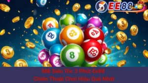 MB Siêu Tốc 3 Phút Ee88 - Chiến Thuật Chơi Hiệu Quả Nhất